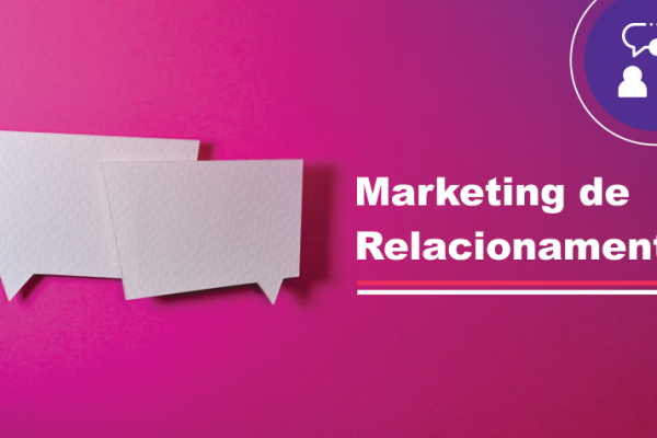 Marketing de Relacionamento… O que é?
