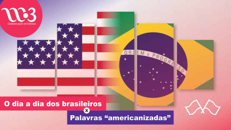 O dia a dia dos brasileiros x palavras “americanizadas”