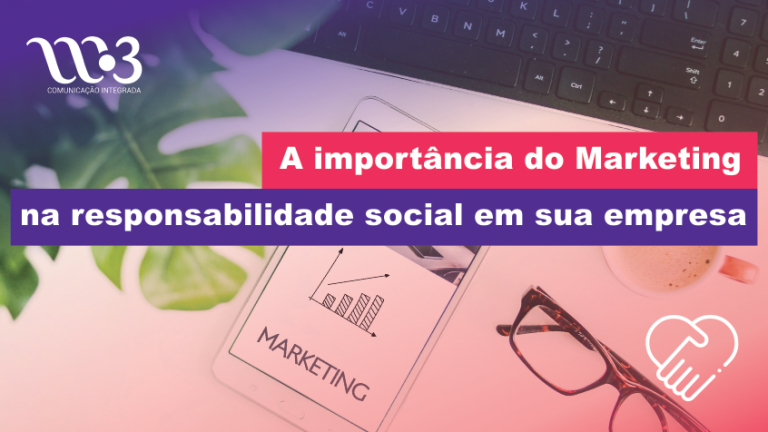 A importância do Marketing na responsabilidade social em sua empresa