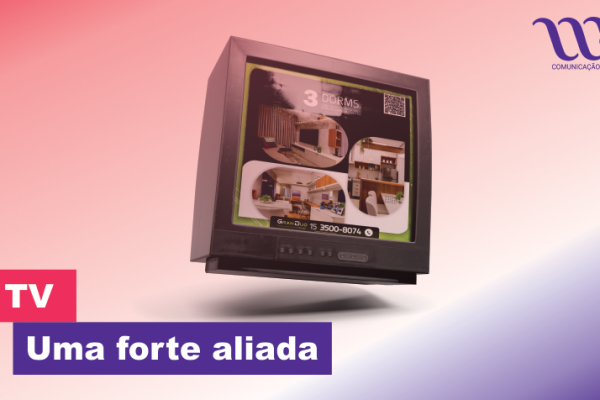 TV: uma forte aliada para aumento de vendas em campanhas imobiliárias