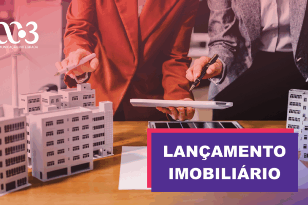 Lançamento imobiliário: a atuação de sucesso dos empreendimentos com a agência W3